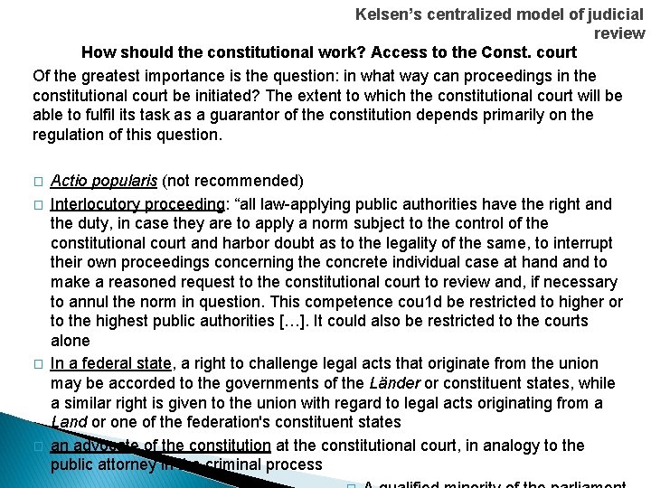 Kelsen’s centralized model of judicial review How should the constitutional work? Access to the