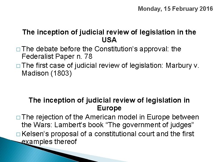 Monday, 15 February 2016 The inception of judicial review of legislation in the USA