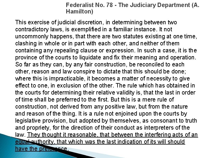 Federalist No. 78 - The Judiciary Department (A. Hamilton) This exercise of judicial discretion,