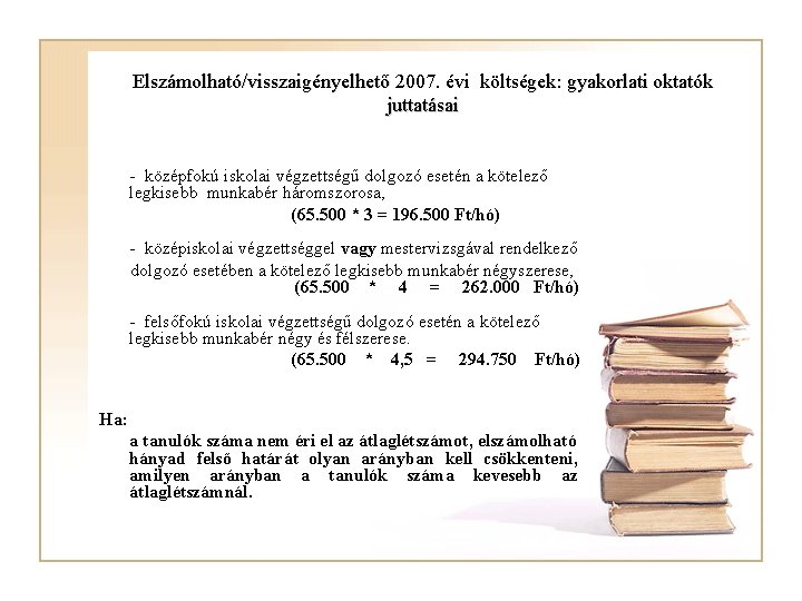 Elszámolható/visszaigényelhető 2007. évi költségek: gyakorlati oktatók juttatásai - középfokú iskolai végzettségű dolgozó esetén a