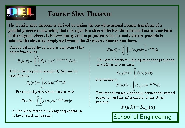 Fourier Slice Theorem The Fourier slice theorem is derived by taking the one-dimensional Fourier Fourier Slice Theorem The Fourier slice theorem is derived by taking the one-dimensional Fourier