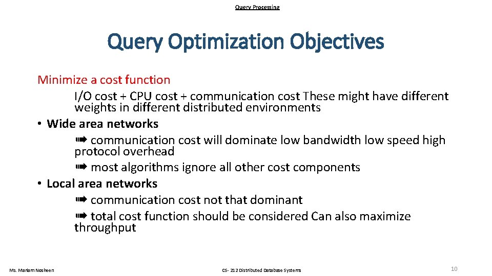 Query Processing Query Optimization Objectives Minimize a cost function I/O cost + CPU cost