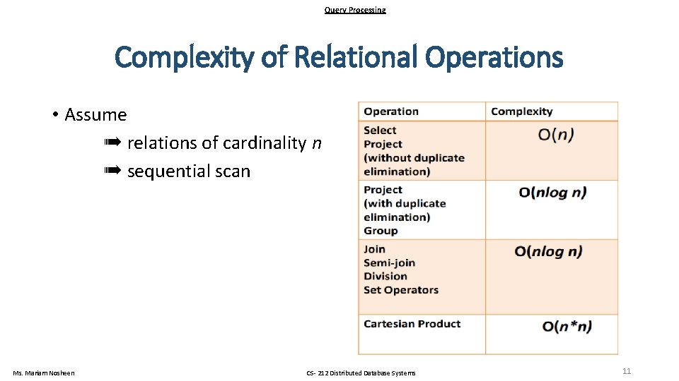 Query Processing Complexity of Relational Operations • Assume ➠ relations of cardinality n ➠