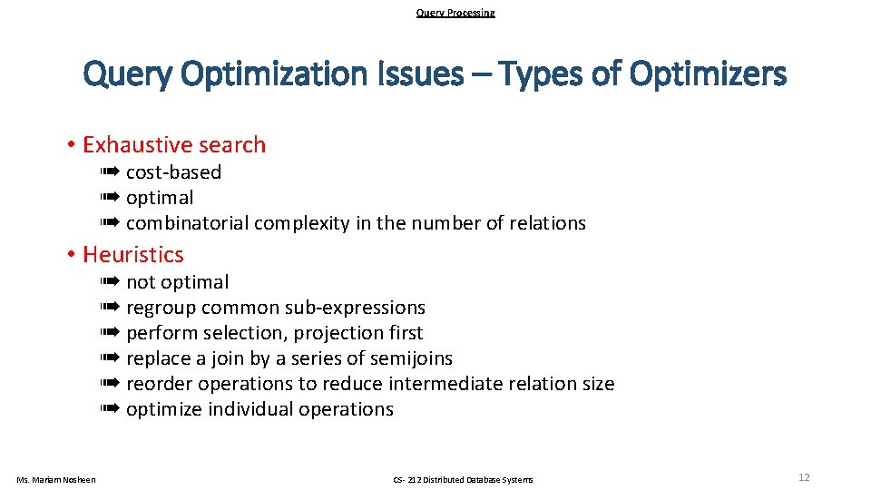 Query Processing Query Optimization Issues – Types of Optimizers • Exhaustive search ➠ cost-based