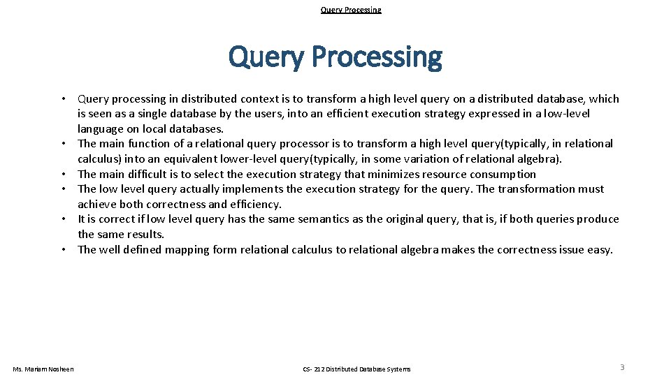 Query Processing • Query processing in distributed context is to transform a high level