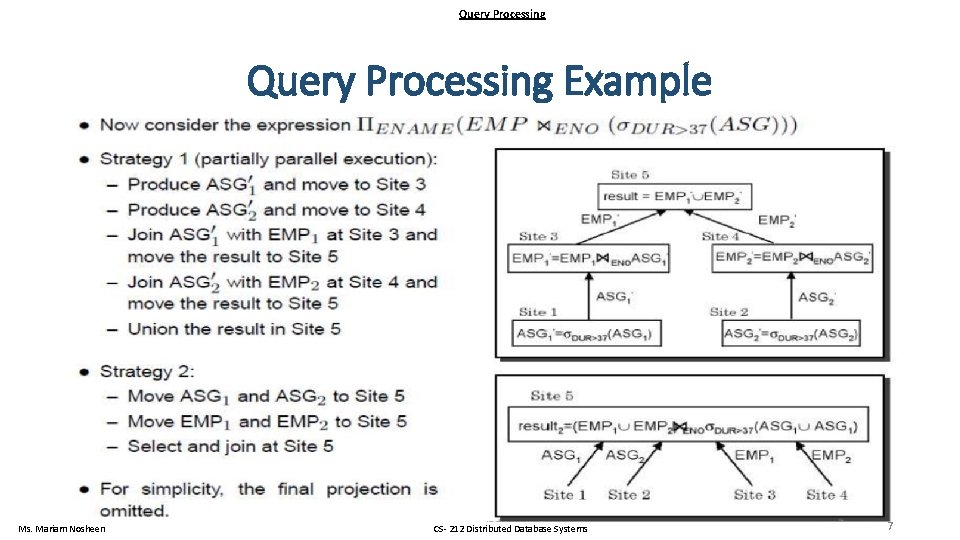 Query Processing Example Ms. Mariam Nosheen CS- 212 Distributed Database Systems 7 