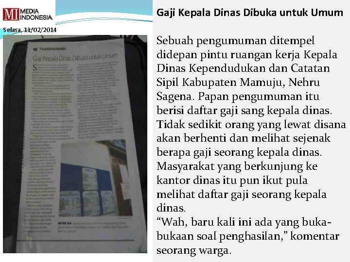 Gaji Kepala Dinas Dibuka untuk Umum Selasa, 11/02/2014 Sebuah pengumuman ditempel didepan pintu ruangan