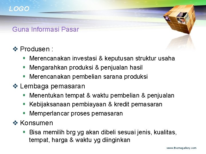 LOGO Guna Informasi Pasar v Produsen : § Merencanakan investasi & keputusan struktur usaha