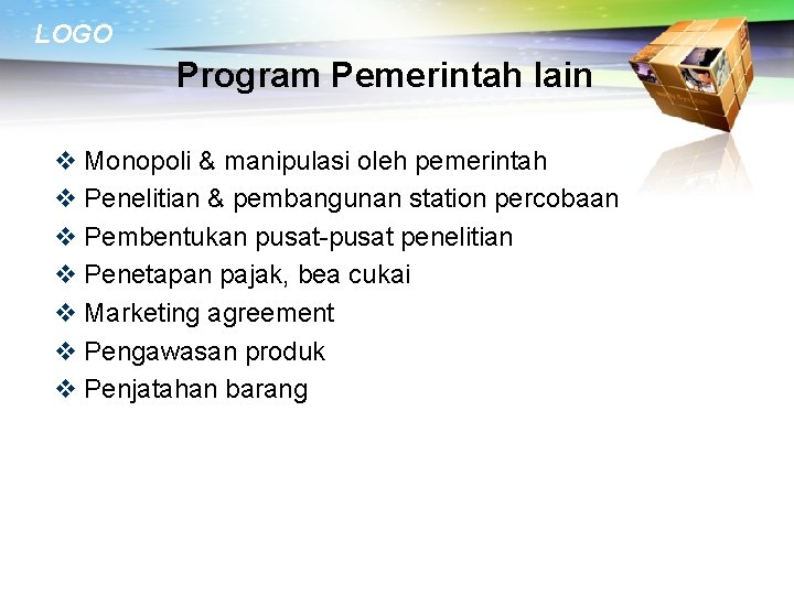 LOGO Program Pemerintah lain v Monopoli & manipulasi oleh pemerintah v Penelitian & pembangunan