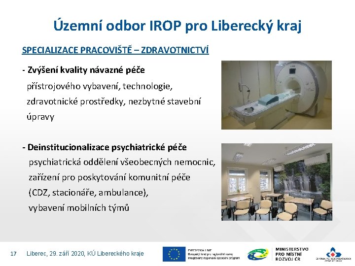 Územní odbor IROP pro Liberecký kraj SPECIALIZACE PRACOVIŠTĚ – ZDRAVOTNICTVÍ - Zvýšení kvality návazné