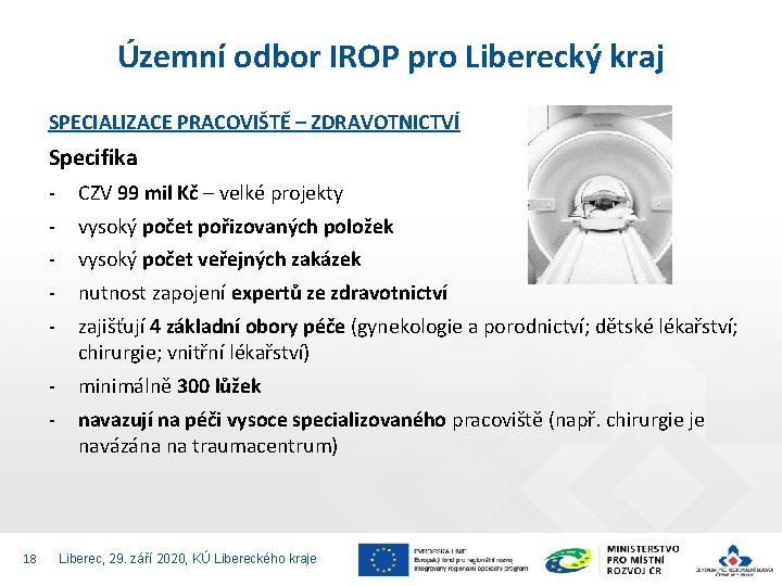 Územní odbor IROP pro Liberecký kraj SPECIALIZACE PRACOVIŠTĚ – ZDRAVOTNICTVÍ Specifika 18 - CZV