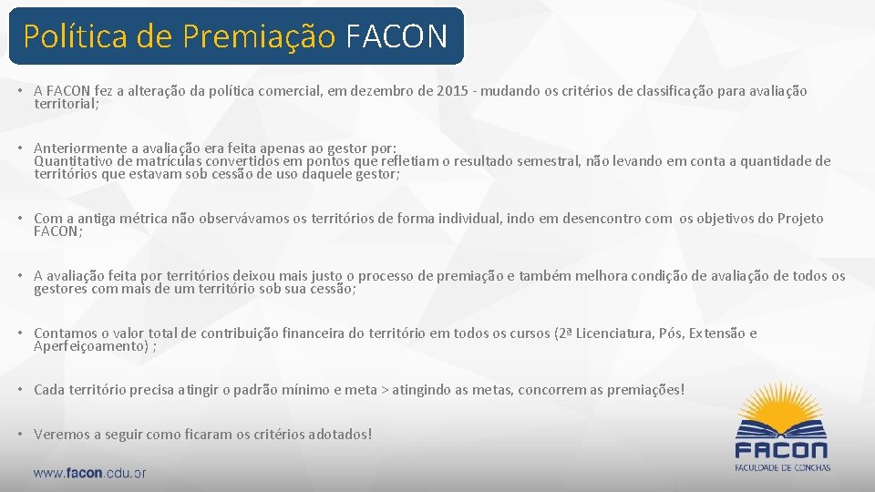 Política de Premiação FACON • A FACON fez a alteração da política comercial, em