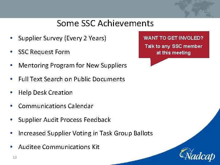 Some SSC Achievements • Supplier Survey (Every 2 Years) WANT TO GET INVOLED? •