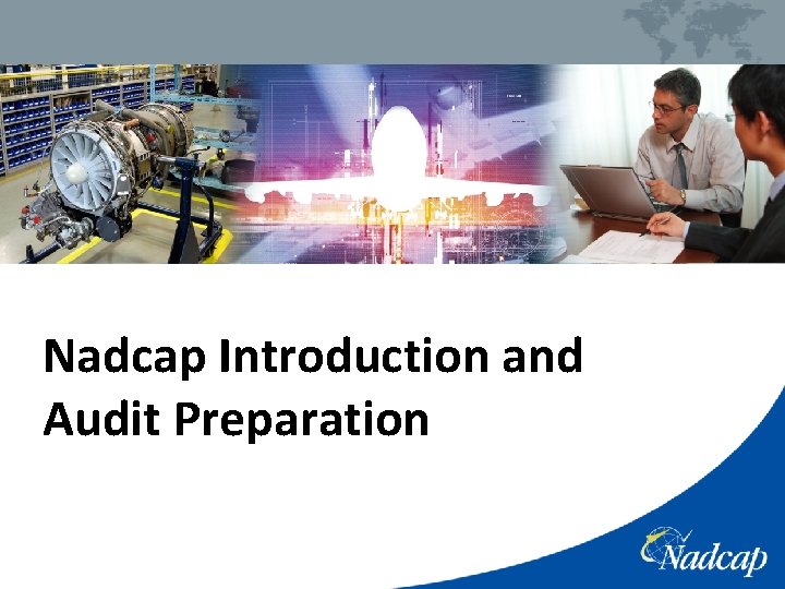 Nadcap Introduction and Audit Preparation 