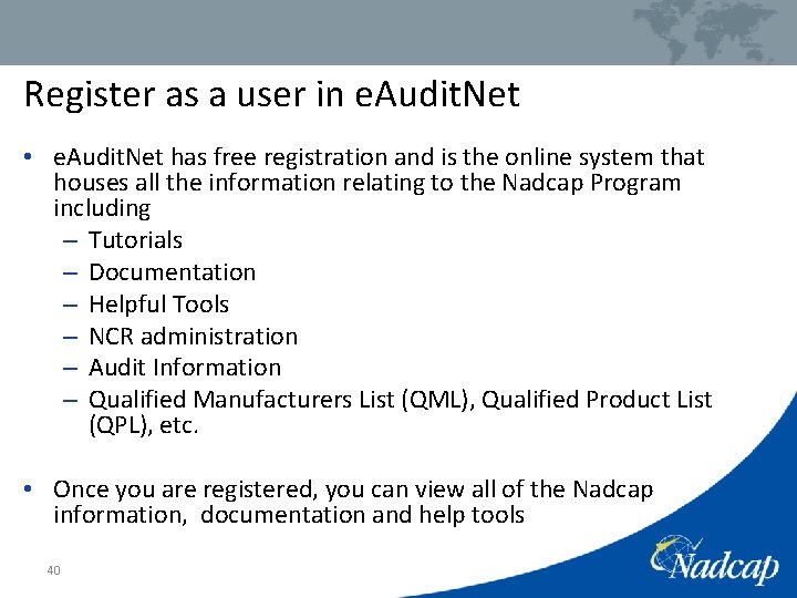 Register as a user in e. Audit. Net • e. Audit. Net has free