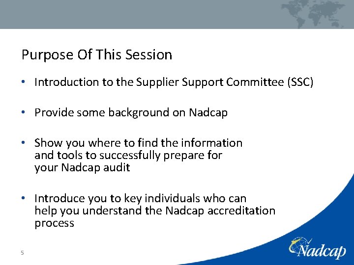 Purpose Of This Session • Introduction to the Supplier Support Committee (SSC) • Provide