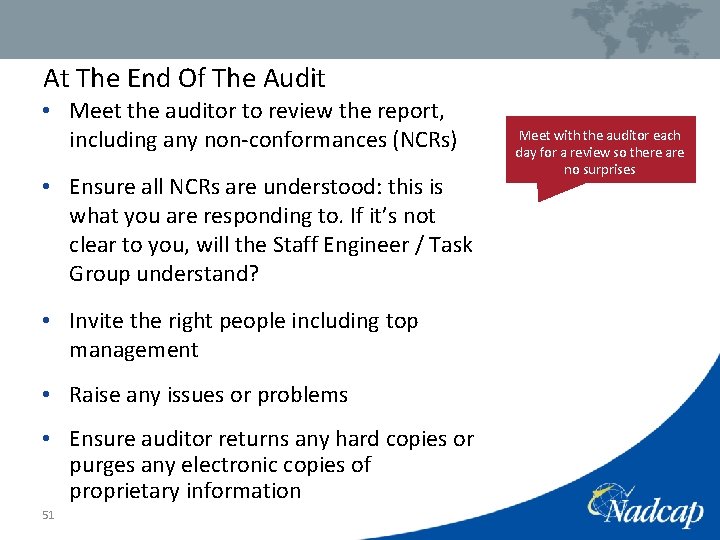 At The End Of The Audit • Meet the auditor to review the report,