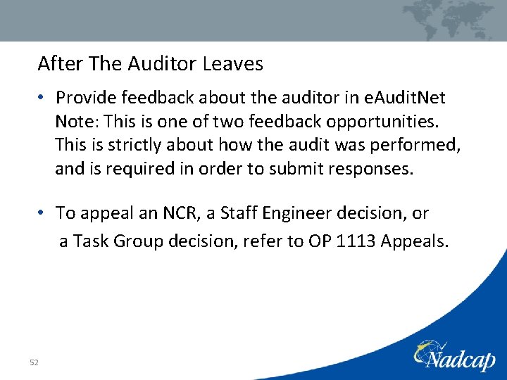 After The Auditor Leaves • Provide feedback about the auditor in e. Audit. Net