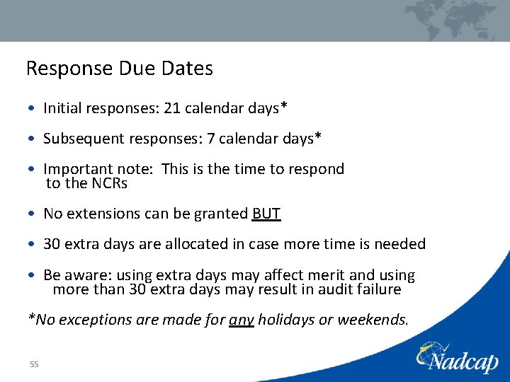 Response Due Dates • Initial responses: 21 calendar days* • Subsequent responses: 7 calendar