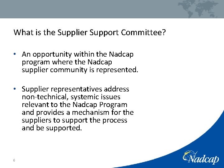 What is the Supplier Support Committee? • An opportunity within the Nadcap program where