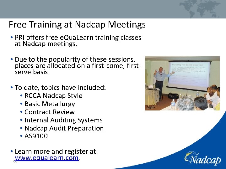 Free Training at Nadcap Meetings • PRI offers free e. Qua. Learn training classes