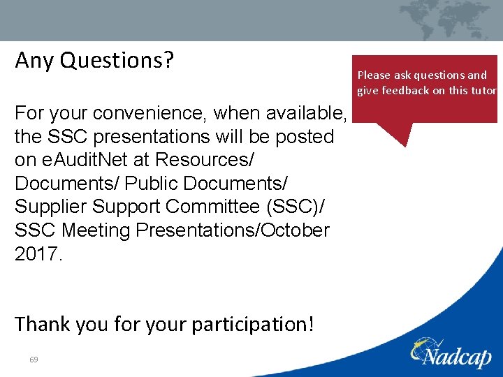 Any Questions? Please ask questions and give feedback on this tutoria For your convenience,