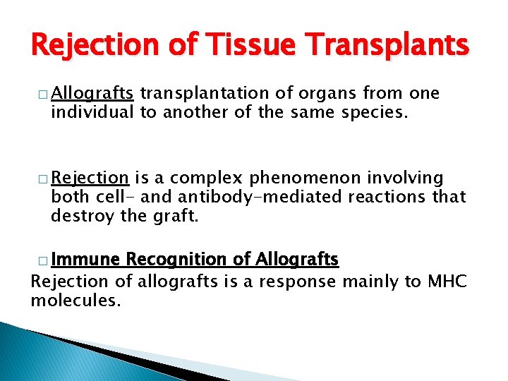 Rejection of Tissue Transplants � Allografts transplantation of organs from one individual to another