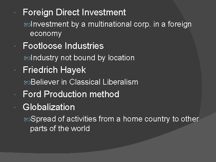  Foreign Direct Investment by a multinational corp. in a foreign economy Footloose Industries