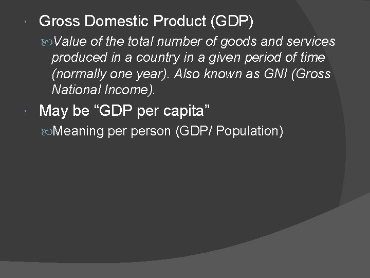  Gross Domestic Product (GDP) Value of the total number of goods and services