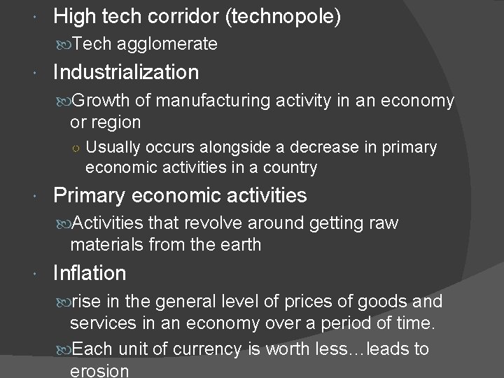  High tech corridor (technopole) Tech agglomerate Industrialization Growth of manufacturing activity in an