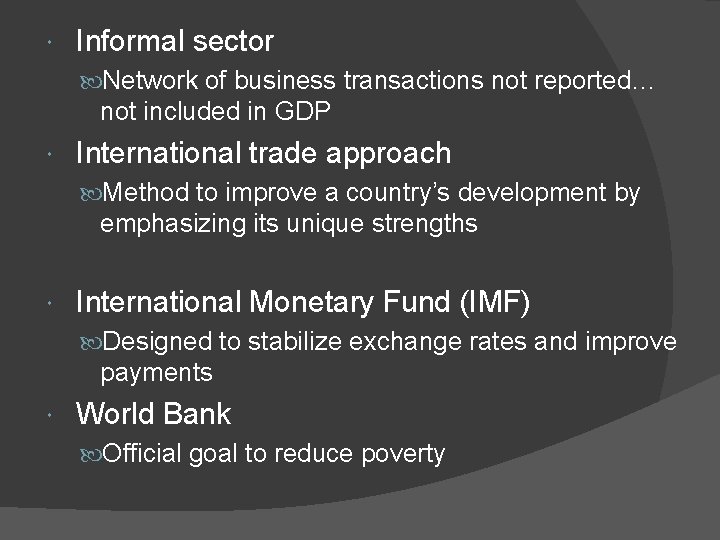  Informal sector Network of business transactions not reported… not included in GDP International