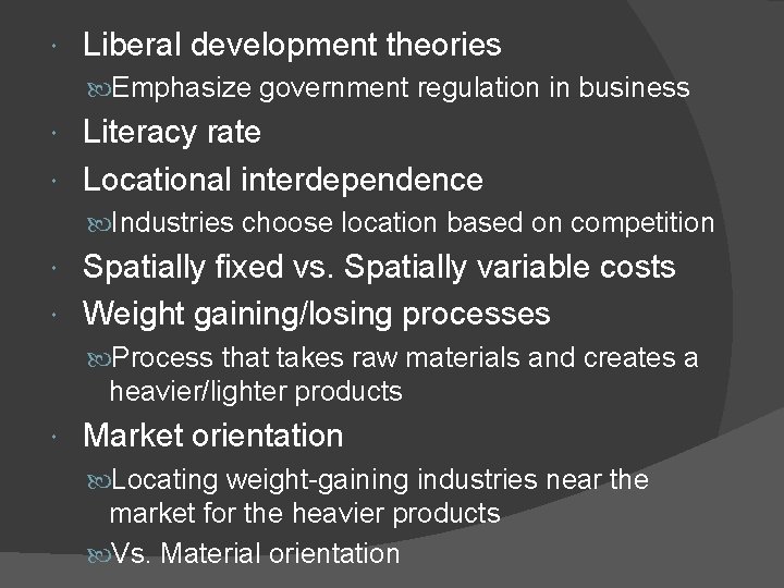  Liberal development theories Emphasize government regulation in business Literacy rate Locational interdependence Industries