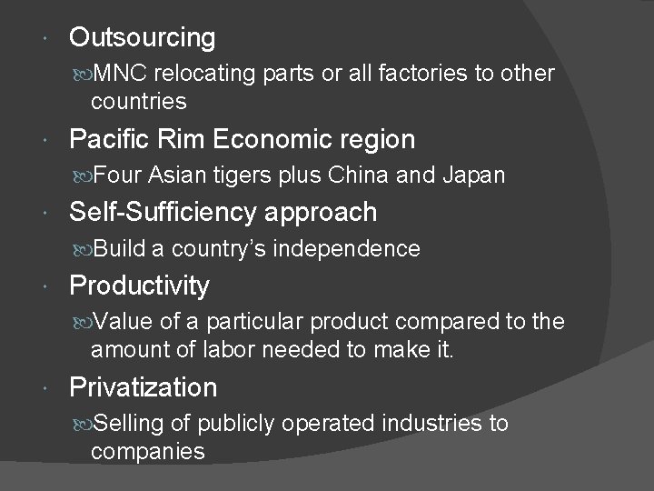  Outsourcing MNC relocating parts or all factories to other countries Pacific Rim Economic