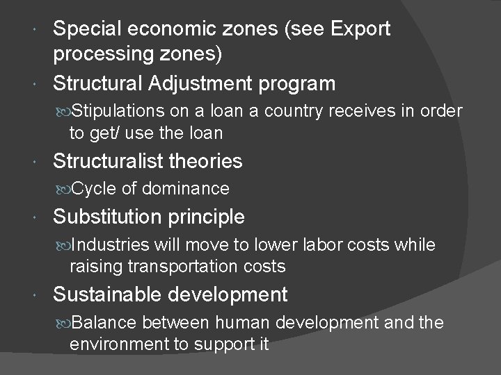 Special economic zones (see Export processing zones) Structural Adjustment program Stipulations on a loan