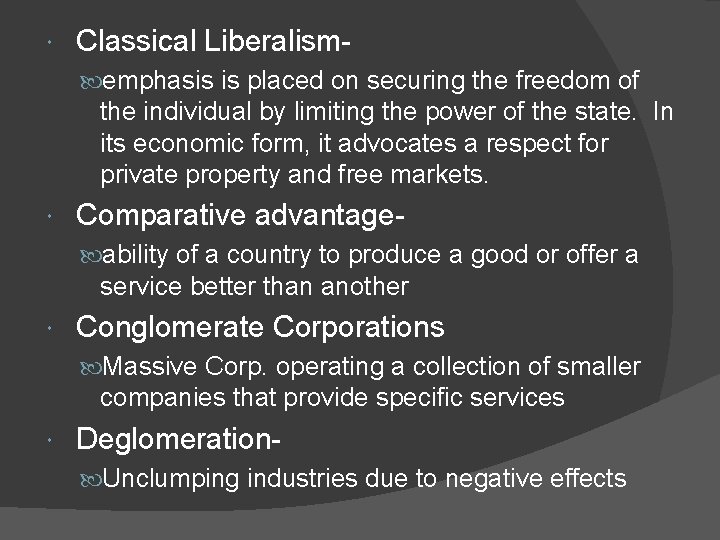  Classical Liberalism- emphasis is placed on securing the freedom of the individual by