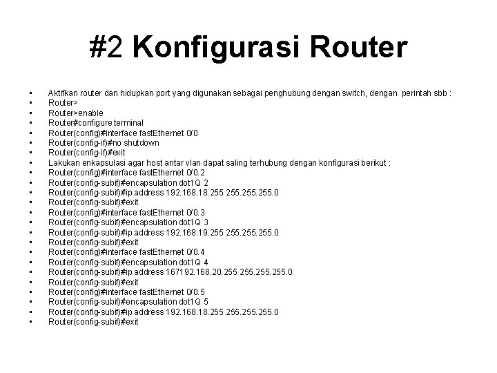 #2 Konfigurasi Router • • • • • • Aktifkan router dan hidupkan port