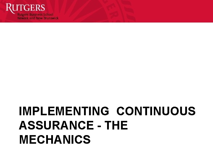 IMPLEMENTING CONTINUOUS ASSURANCE - THE MECHANICS 