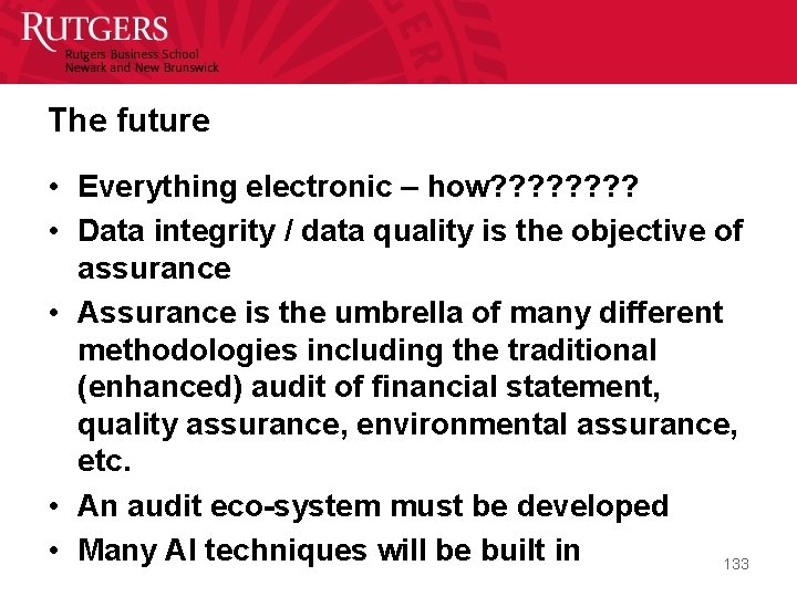 The future • Everything electronic – how? ? ? ? • Data integrity /