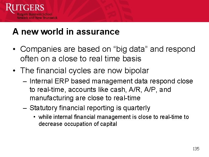 A new world in assurance • Companies are based on “big data” and respond