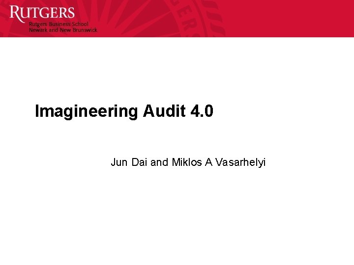 Imagineering Audit 4. 0 Jun Dai and Miklos A Vasarhelyi 