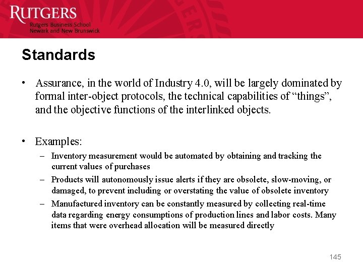 Standards • Assurance, in the world of Industry 4. 0, will be largely dominated
