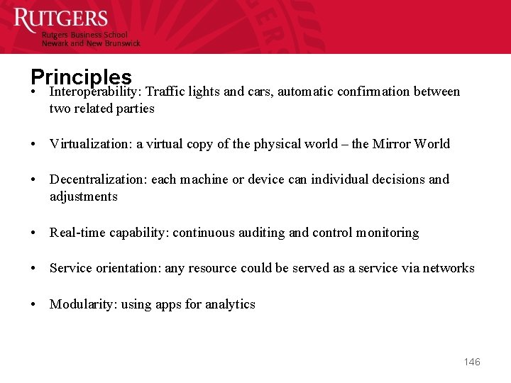 Principles • Interoperability: Traffic lights and cars, automatic confirmation between two related parties •