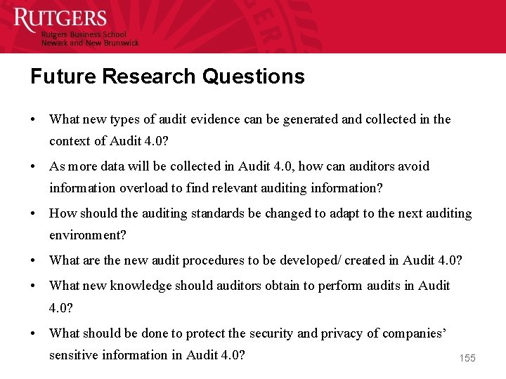 Future Research Questions • What new types of audit evidence can be generated and