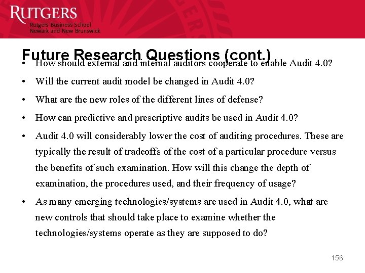 Future Research Questions (cont. ) • How should external and internal auditors cooperate to