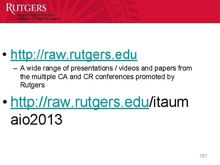  • http: //raw. rutgers. edu – A wide range of presentations / videos