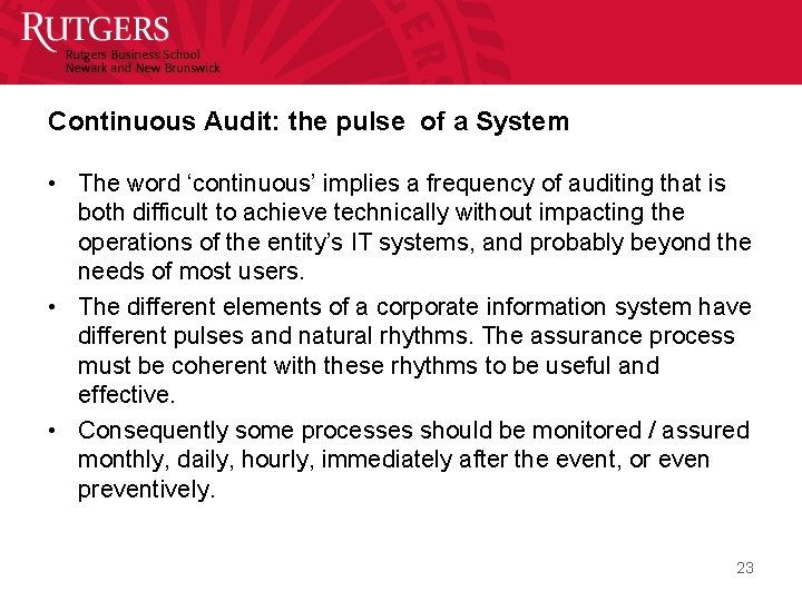 Continuous Audit: the pulse of a System • The word ‘continuous’ implies a frequency