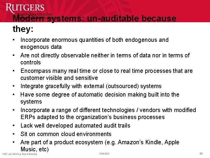 Modern systems: un-auditable because they: • Incorporate enormous quantities of both endogenous and exogenous