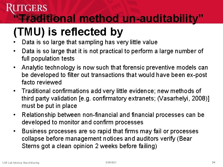 “Traditional method un-auditability” (TMU) is reflected by • Data is so large that sampling