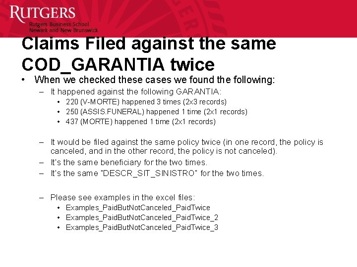 Claims Filed against the same COD_GARANTIA twice • When we checked these cases we