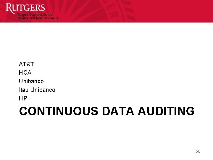 AT&T HCA Unibanco Itau Unibanco HP CONTINUOUS DATA AUDITING 56 